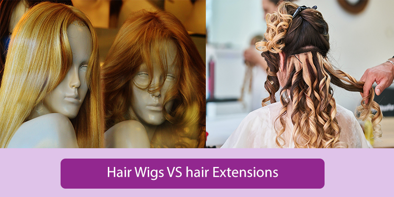 Hair Wigs VS hair Extensions
