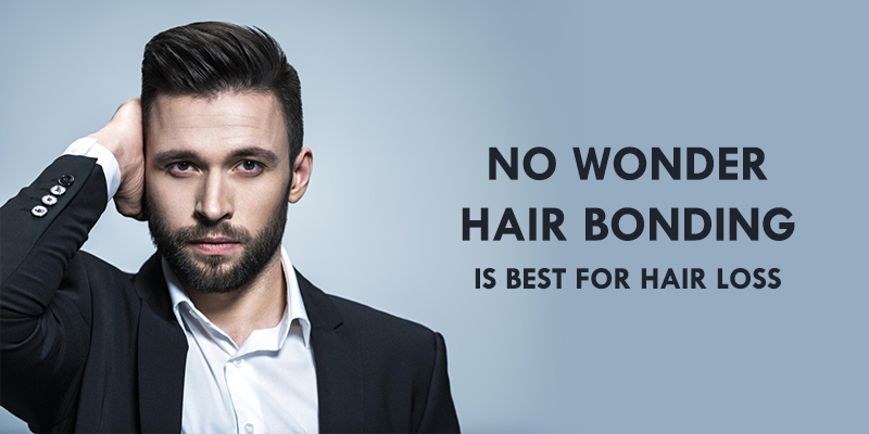 No Wonder Hair Bonding is best for Hair Loss