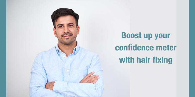 Boost up your confidence meter with hair fixing
