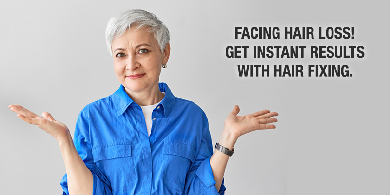 Facing hair loss! Get instant results with hair fixing
