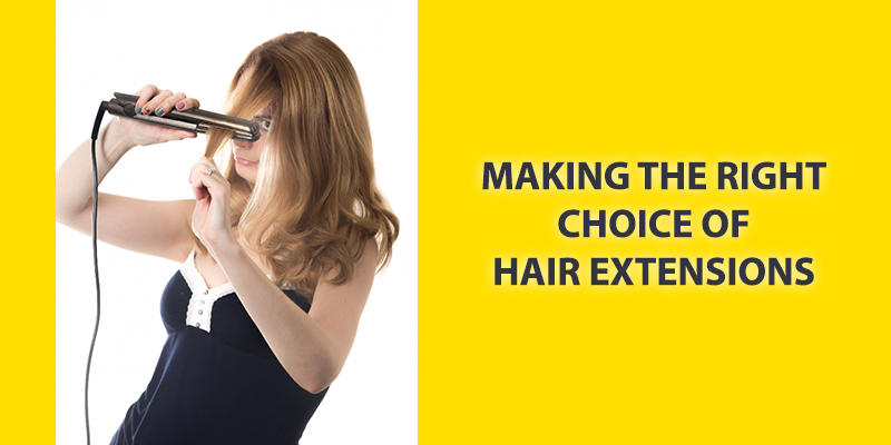 Making the right choice of hair extensions