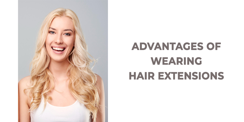 Advantages of wearing hair extensions