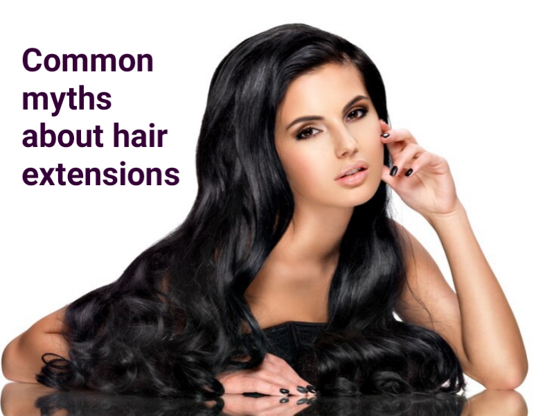 Common myths about hair extensions