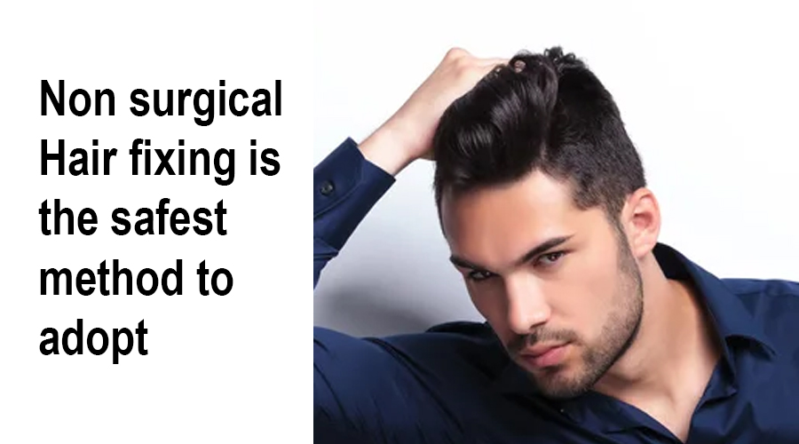 Non-surgical Hair Fixing is Safest Method to Adopt