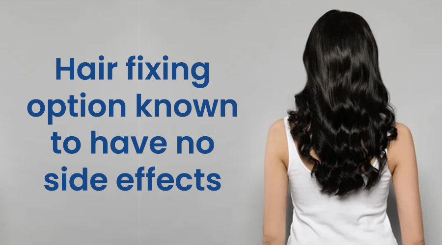 hair fixing option known to have no side effects