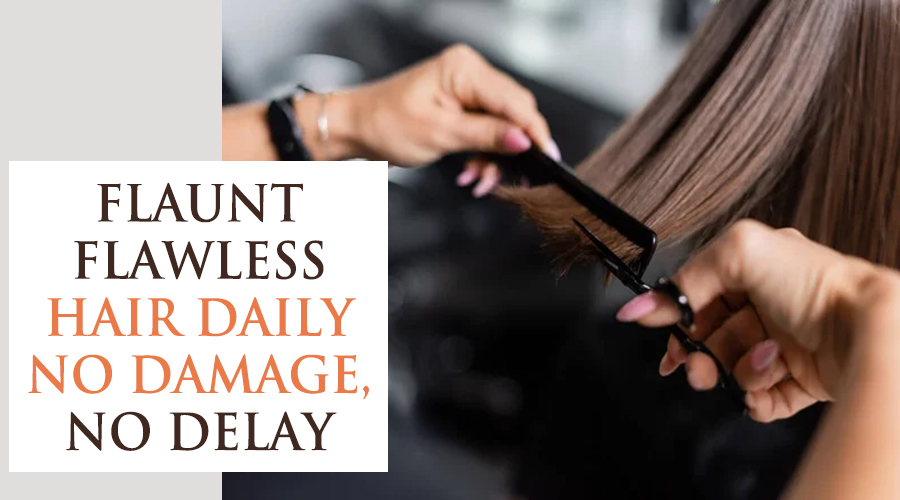 Flaunt Flawless Hair Daily No Damage, No Delay